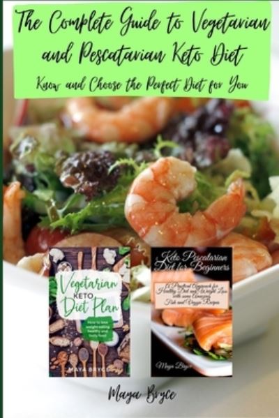 Cover for Maya Bryce · The Complete Guide to Vegetarian and Pescatarian Keto Diet (Paperback Book) (2020)