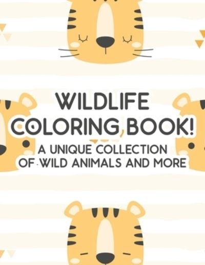Cover for Kh Walton · WildLife Coloring Book! A Unique Collection Of Wild Animals And More (Paperback Book) (2020)