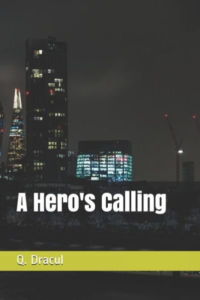 Cover for Q Dracul · A Hero's Calling (Paperback Bog) (2020)