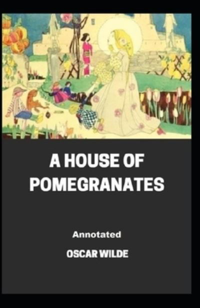 Cover for Oscar Wilde · A House of Pomegranates Annotated (Pocketbok) (2021)
