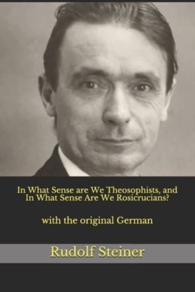 Cover for Rudolf Steiner · In What Sense are We Theosophists, and In What Sense Are We Rosicrucians? (Paperback Bog) (2021)