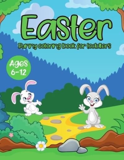 Easter bunny coloring book for toddlers ages 6-12 - Dilaw Bro - Książki - Independently Published - 9798732274905 - 2 kwietnia 2021