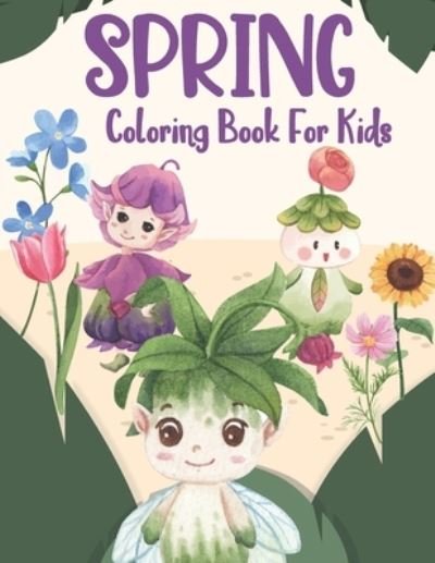 Spring Coloring Book For Kids - The Universal Book House - Bücher - Independently Published - 9798733334905 - 5. April 2021