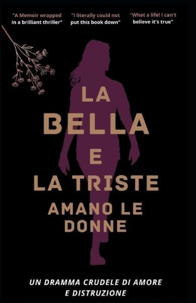 Cover for Anthony Clark · La Bella E La Triste Amano Le Donne: Un dramma crudele di amore e distruzione (Paperback Book) (2022)