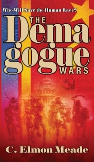 Cover for C Elmon Meade · The Demagogue Wars (Innbunden bok) (2022)