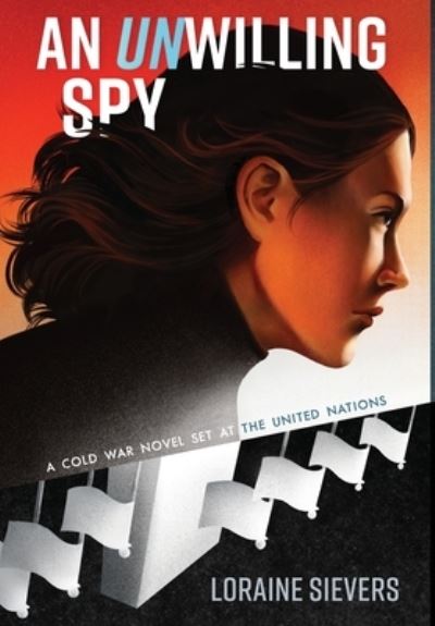 Cover for Loraine Sievers · An UNwilling Spy (Hardcover Book) (2022)