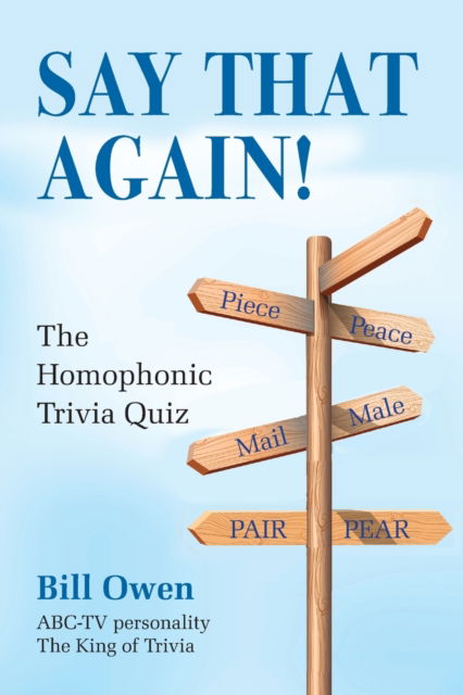 Cover for Bill Owen · Say That Again!: The Homophonic Trivia Quiz (Paperback Book) (2022)