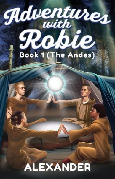 Cover for Alexander · Adventures with Robie: Book 1 (The Andes) (Paperback Bog) (2022)