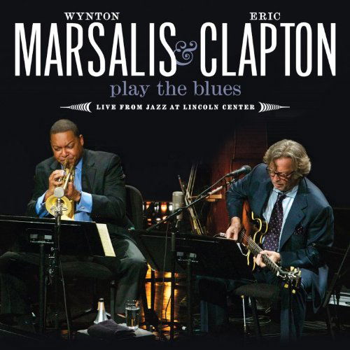 Play the Blues Live from Jazz at Lincoln Center - Wynton Marsalis / Eric Clapton - Musiikki - WARN - 0081227975906 - tiistai 13. syyskuuta 2011