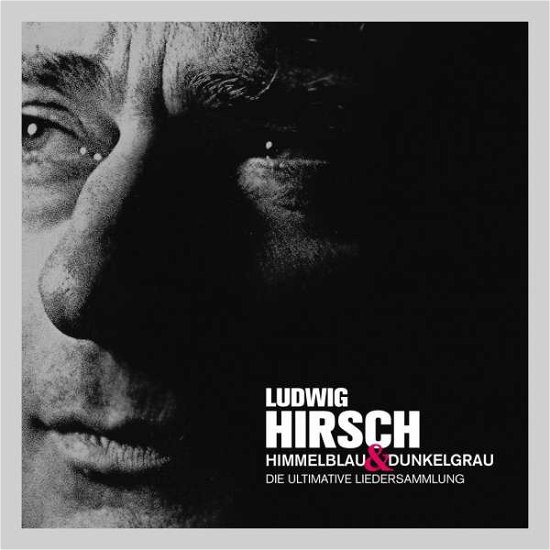 Cover for Ludwig Hirsch · Himmelblau &amp; Dunkelgrau -ultimative Liedersammlung (CD) (2016)