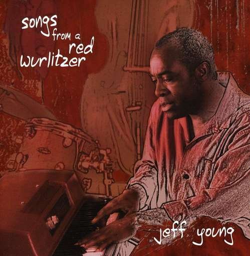Songs from a Red Wurlitzer - Jeff Young - Música - CD Baby - 0783707296906 - 11 de abril de 2006
