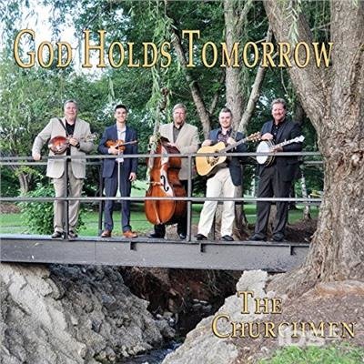 God Holds Tomorrow - Churchmen - Musikk - COAST TO COAST - 0799666642906 - 1. september 2017