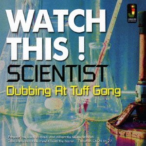 Cover for Scientist · Watch This! Dubbing at Tuff Gong (CD) [Japan Import edition] (2015)
