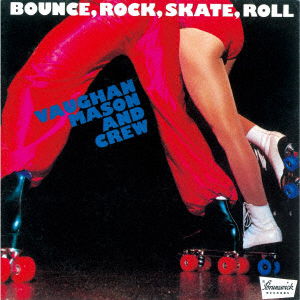 Cover for Vaughan &amp; Crew Mason · Bounce, Rock, Skate, Roll (CD) [Japan Import edition] (2021)