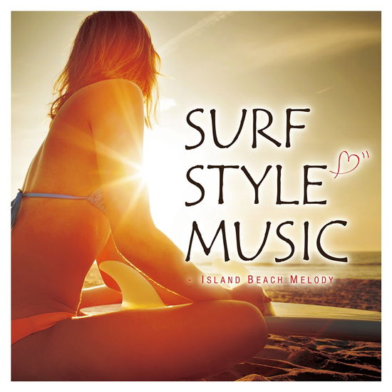 (Various Artists) · Surf Style Music -island Beach Melody- (CD) [Japan Import edition] (2018)