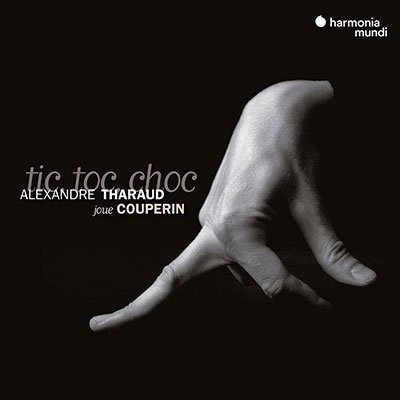 Cover for Alexandre Tharaud · Francois Couperin: Tic Toc Choc (CD) [Japan Import edition] (2023)