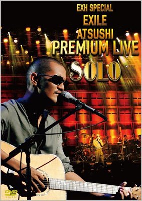 Cover for Atsushi · Exh Special Exile Atsushi Premium Live Solo (MDVD) [Japan Import edition] (2010)