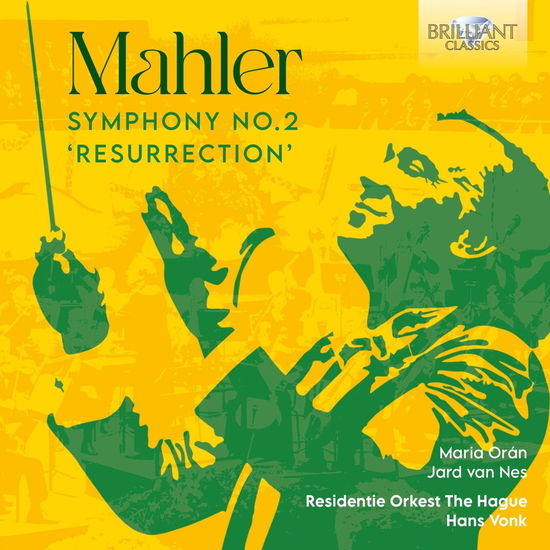 Mahler: Symphony No.2 Resurrection - Maria Oran / Jard Van Nes / Residentie Orkest the Hague / Hans Vonk - Muzyka - BRILLIANT CLASSICS - 5028421973906 - 16 sierpnia 2024