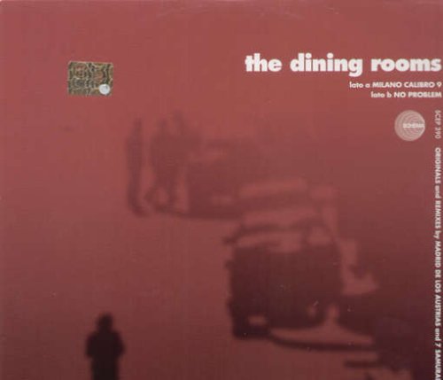 Dining Rooms (The) · Milano Calibro 9/no Problem (12") (2005)