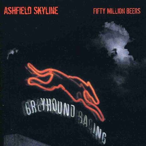 Cover for 50 Million Beers · Ashfield Skyline (CD) (2007)