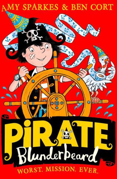 Pirate Blunderbeard: Worst. Mission. Ever. - Pirate Blunderbeard - Amy Sparkes - Książki - HarperCollins Publishers - 9780008201906 - 25 stycznia 2018