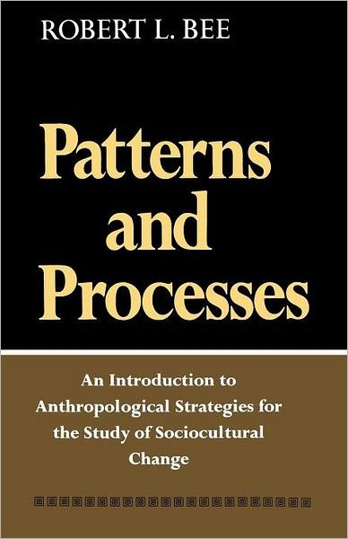 Patterns and Processes - Robert L. Bee - Books - Free Press - 9780029020906 - April 1, 1974
