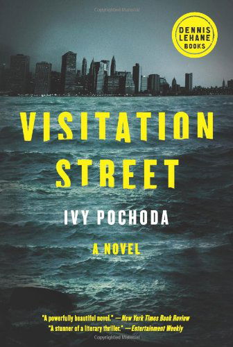 Cover for Ivy Pochoda · Visitation Street: A Novel (Paperback Book) [Reprint edition] (2014)