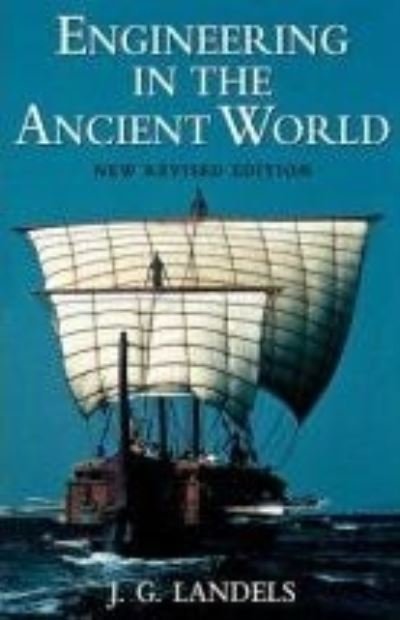 Engineering in the Ancient World - J.G Landels - Boeken - Little, Brown Book Group - 9780094804906 - 24 augustus 2000