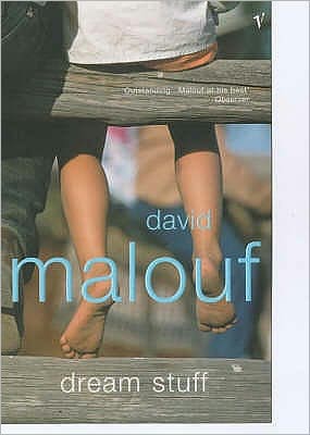 Dream Stuff - David Malouf - Kirjat - Vintage Publishing - 9780099289906 - torstai 5. huhtikuuta 2001