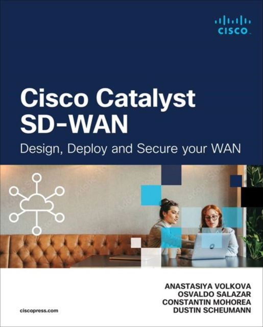 Anastasiya Volkova · Cisco Catalyst SD-WAN: Design, Deploy and Secure your WAN - Networking Technology (Paperback Book) (2024)