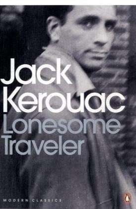 Lonesome Traveler - Penguin Modern Classics - Jack Kerouac - Books - Penguin Books Ltd - 9780141184906 - August 3, 2000