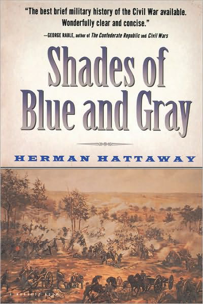 Shades of Blue and Gray (Harvest Book) - Herman Hattaway - Książki - Mariner Books - 9780156005906 - 1 lipca 1998