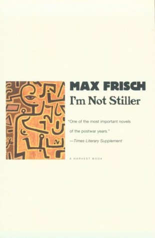 I'm Not Stiller (Harvest Book) - Max Frisch - Kirjat - Mariner Books - 9780156849906 - perjantai 13. toukokuuta 1994