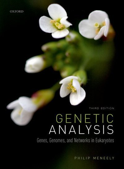 Cover for Meneely, Philip (Professor of Biology, Professor of Biology, Department of Biology, Haverford College, PA, USA) · Genetic Analysis: Genes, Genomes, and Networks in Eukaryotes (Paperback Book) [3 Revised edition] (2020)