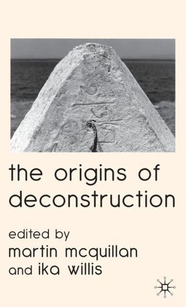 Cover for Ika Willis · The Origins of Deconstruction (Innbunden bok) (2009)