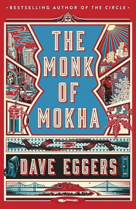 Cover for Dave Eggers · The Monk of Mokha (Bok) (2018)