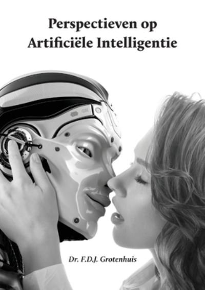 Cover for Frits Grotenhuis · Perspectieven op Artificiele Intelligentie (Paperback Book) (2018)