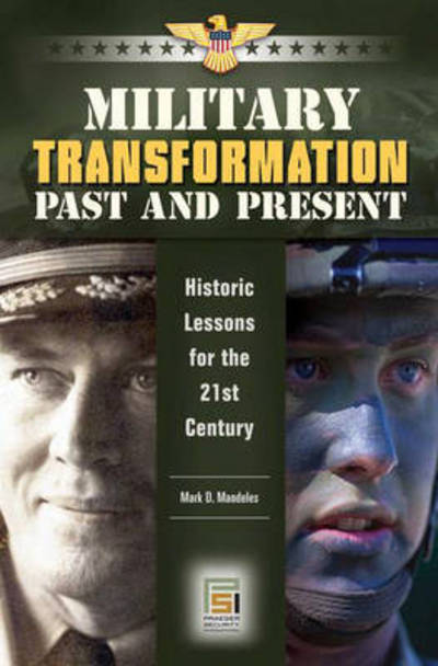 Cover for Mark D. Mandeles · Military Transformation Past and Present: Historic Lessons for the 21st Century - Praeger Security International (Hardcover Book) (2007)