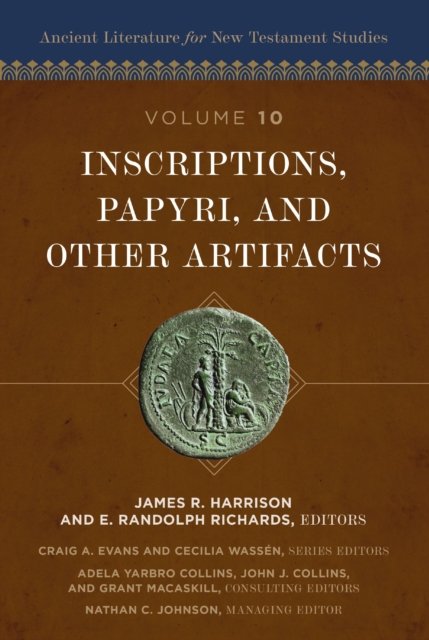 Inscriptions, Papyri, and Other Artifacts - Ancient Literature for New Testament Studies (Hardcover Book) (2025)