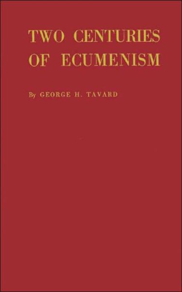 Cover for George H. Tavard · Two Centuries of Ecumenism. (Hardcover Book) [New edition] (1978)