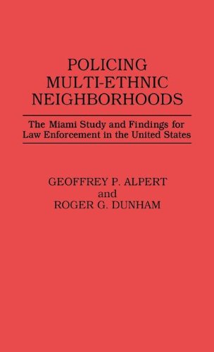 Cover for Geoffrey P. Alpert · Policing Multi-Ethnic Neighborhoods: The Miami Study and Findings for Law Enforcement in the United States (Hardcover Book) (1988)