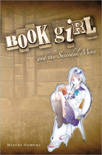 Book Girl and the Suicidal Mime (light novel) - Mizuki Nomura - Bücher - Little, Brown & Company - 9780316076906 - 13. Juli 2010