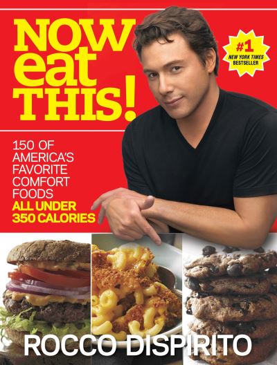 Cover for Rocco Dispirito · Now Eat This! : 150 of America's Favorit (MISC) (2010)