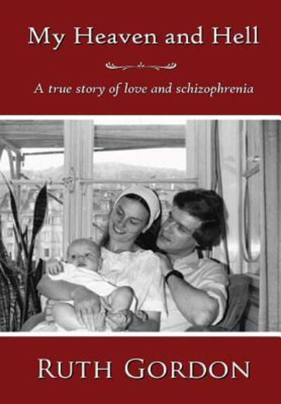 My Heaven and Hell - Ruth Gordon - Bøker - Lulu.com - 9780359039906 - 28. august 2018
