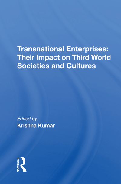 Cover for Krishna Kumar · Transnational Enterprises: Their Impact On Third World Societies And Cultures (Paperback Book) (2020)