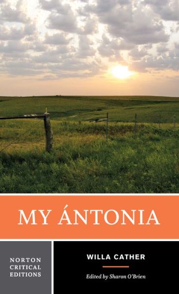 Cover for Willa Cather · My Antonia: A Norton Critical Edition - Norton Critical Editions (Taschenbuch) [Critical edition] (2004)