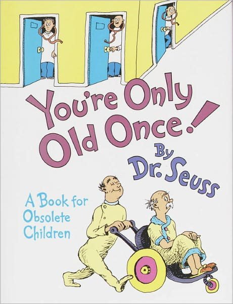 Cover for Dr. Seuss · You're Only Old Once! (Paperback Bog) [30th Anniversary edition] (1990)
