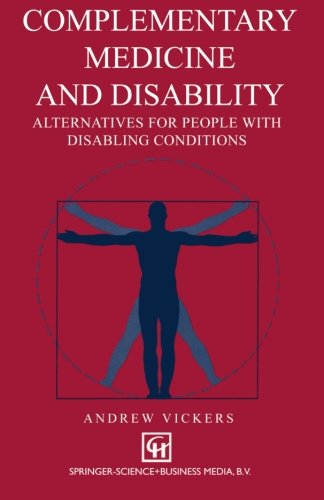 Complementary medicine and disability: Alternatives for people with disabling conditions - Andrew Vickers - Książki - Chapman and Hall - 9780412486906 - 1993