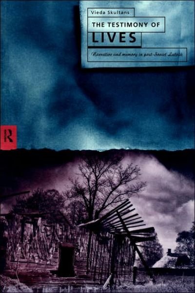Cover for Vieda Skultans · The Testimony of Lives: Narrative and memory in post-Soviet Latvia (Paperback Book) (1997)