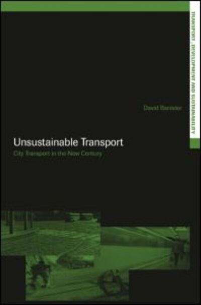 Cover for Banister, David (University of Oxford, UK) · Unsustainable Transport: City Transport in the New Century - Transport, Development and Sustainability Series (Paperback Book) (2005)